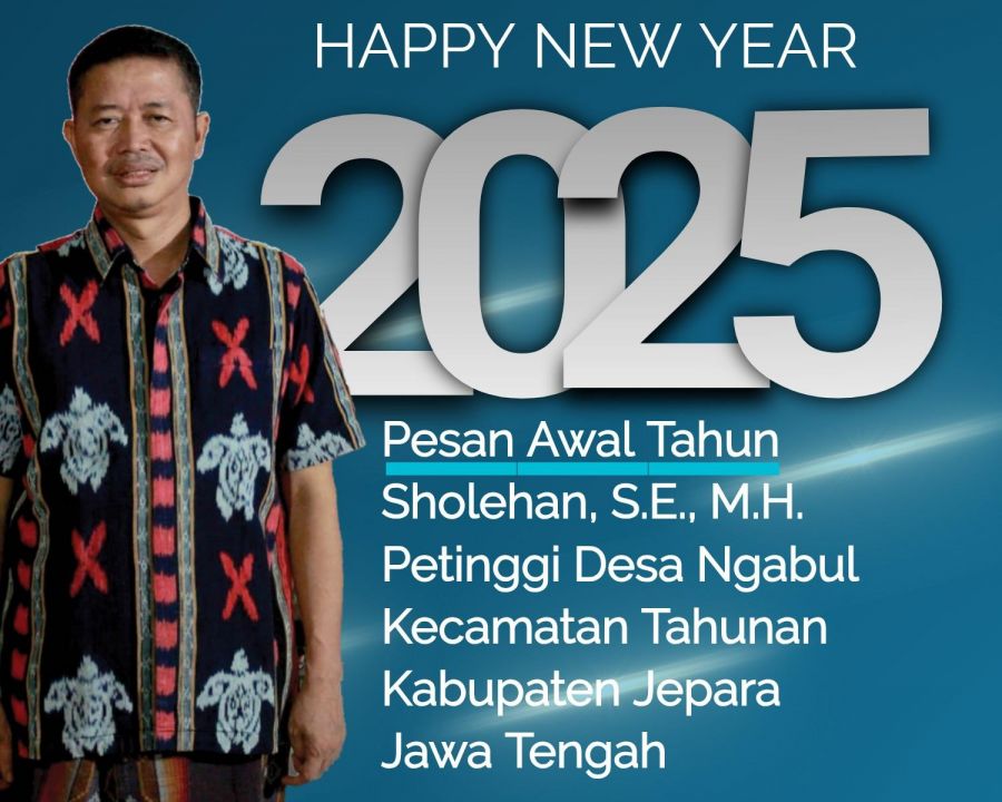 Pesan Awal Tahun 2025 buat Nuswantara oleh Petinggi Desa Ngabul
