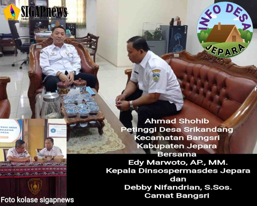 Petinggi Desa Srikandang Konsultasi dengan Dinsospermasdes dan Camat Bangsri Jepara 