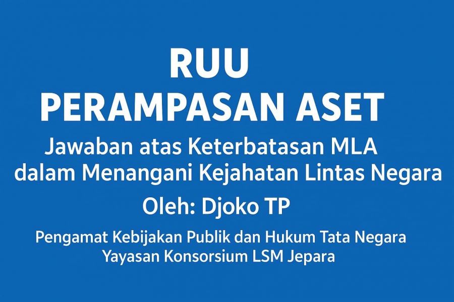 RUU Perampasan Aset, Jawaban atas Keterbatasan MLA dalam Menangani Kejahatan Lintas Negara